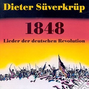 Sueverkruep, Dieter - 1848 Lieder Der Deutschen cd musicale di Sueverkruep, Dieter