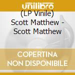 (LP Vinile) Scott Matthew - Scott Matthew vinile