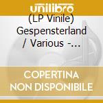 (LP Vinile) Gespensterland / Various - Gespensterland / Various vinile