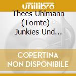 Thees Uhlmann (Tomte) - Junkies Und Scientologen cd musicale