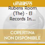 Rubens Room (The) - El Records In Camera / Various cd