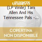 (LP Vinile) Tani Allen And His Tennessee Pals - Complete Recordings vinile