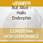 But Alive - Hallo Endorphin cd
