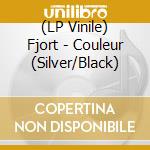 (LP Vinile) Fjort - Couleur (Silver/Black) vinile