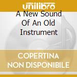 A New Sound Of An Old Instrument cd musicale di MOONDOG