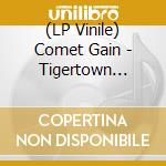(LP Vinile) Comet Gain - Tigertown Pictures vinile
