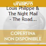 Louis Philippe & The Night Mail - The Road To The Sea cd