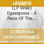 (LP Vinile) Egoexpress - A Piece Of The Action (1995-2005) vinile