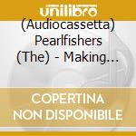 (Audiocassetta) Pearlfishers (The) - Making Tapes For Girls cd