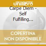 Carpe Diem - Self Fulfilling Prophecy (C - cd musicale