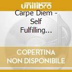 Carpe Diem - Self Fulfilling Prophecy (C - cd