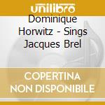 Dominique Horwitz - Sings Jacques Brel cd