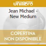 Jean Michael - New Medium cd