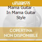 Mama Guitar - In Mama Guitar Style cd