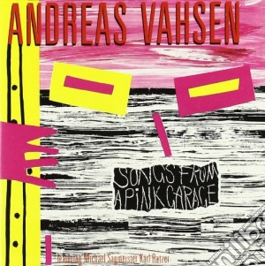 Vahsen Andreas - Songs From A Pink Garage cd musicale di Andreas Vahsen