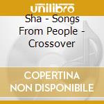 Sha - Songs From People - Crossover