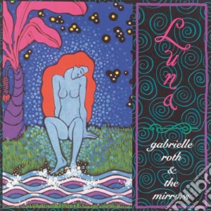 Gabrielle Roth & The Mirrors - Luna cd musicale di Gabrielle Roth