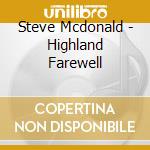 Steve Mcdonald - Highland Farewell cd