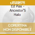 Ed Pias - Ancestor'S Halo cd