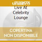 Live At Celebrity Lounge cd