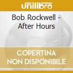 Bob Rockwell - After Hours