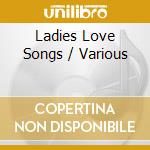 Ladies Love Songs / Various cd