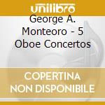 George A. Monteoro - 5 Oboe Concertos cd