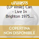 (LP Vinile) Can - Live In Brighton 1975 (Gold 3Lp) vinile