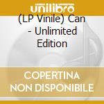 (LP Vinile) Can - Unlimited Edition vinile