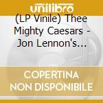 (LP Vinile) Thee Mighty Caesars  - Jon Lennon's Corpse Revisited lp vinile di Caesars Mighty