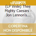 (LP Vinile) Thee Mighty Caesars  - Jon Lennon's Corpse Revisited vinile