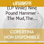 (LP Vinile) Nine Pound Hammer - The Mud,The Blood And The Beer lp vinile di NINE POUND HAMMER