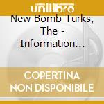 New Bomb Turks, The - Information Highway Revisited cd musicale di New Bomb Turks, The