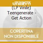 (LP Vinile) Teengenerate - Get Action vinile