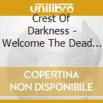 Crest Of Darkness - Welcome The Dead (2 Lp)