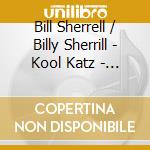 Bill Sherrell / Billy Sherrill - Kool Katz - Bill Sherrell Meets Billy Sherrill cd