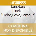 Lars-Luis Linek - 'Liebe,Love,Lamour' cd
