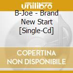 B-Joe - Brand New Start [Single-Cd] cd