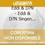 Eddi & D?N - Eddi & D?N Singen Kinderlieder A Cappella cd musicale