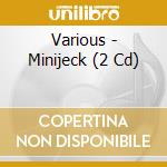 Various - Minijeck (2 Cd) cd musicale