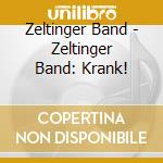 Zeltinger Band - Zeltinger Band: Krank! cd
