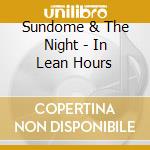 Sundome & The Night - In Lean Hours cd musicale di Sundome & The Night