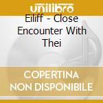 Eiliff - Close Encounter With Thei cd