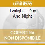 Twilight - Day And Night cd