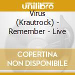 Virus (Krautrock) - Remember - Live cd