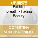 Faithful Breath - Fading Beauty cd