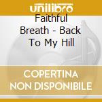 Faithful Breath - Back To My Hill cd