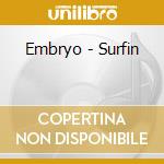 Embryo - Surfin cd
