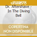 Dr. Aftershave - In The Diving Bell cd