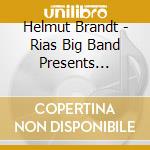 Helmut Brandt - Rias Big Band Presents... cd